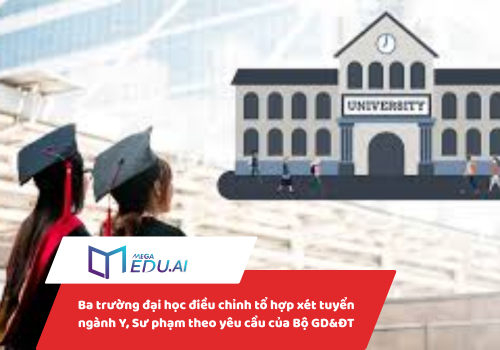 Ba trường đại học điều chỉnh tổ hợp xét tuyển ngành Y, Sư phạm theo yêu cầu của Bộ GD&ĐT